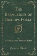The Bramleighs Of Bishops Folly, Vol. 2 Of 3 (classic Reprint) di Charles James Lever E Lever edito da Forgotten Books