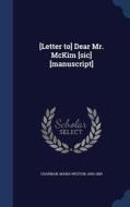[letter To] Dear Mr. Mckim [sic] [manuscript] edito da Sagwan Press