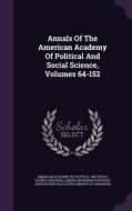 Annals Of The American Academy Of Political And Social Science, Volumes 64-152 edito da Palala Press