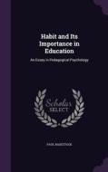 Habit And Its Importance In Education di Paul Radestock edito da Palala Press
