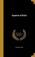 ASPECTS OF PARIS di Edward Copping edito da WENTWORTH PR