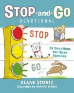 Stop-and-Go Devotional di Diane Stortz edito da Thomas Nelson Publishers