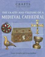 The Crafts and Culture of a Medieval Cathedral di Joann Jovinelly, Jason Netelkos edito da Rosen Publishing Group
