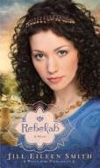 Rebekah di Jill Eileen Smith edito da Thorndike Press