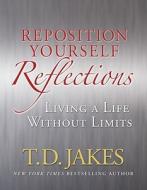 Reposition Yourself Reflections di T. D. Jakes edito da Atria Books