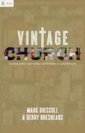 Vintage Church di Mark Driscoll, Gerry Breshears edito da Crossway Books