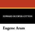 Eugene Aram di Edward Bulwer Lytton Lytton edito da Wildside Press