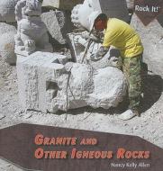 Granite and Other Igneous Rocks di Nancy Kelly Allen edito da PowerKids Press