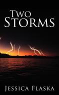 Two Storms di Jessica Flaska edito da AuthorHouse