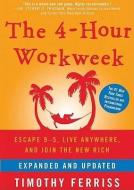 The 4-Hour Workweek: Escape 9-5, Live Anywhere, and Join the New Rich di Timothy Ferriss edito da Blackstone Audiobooks