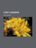 Lost Leaders di Andrew Lang edito da General Books Llc