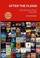 After the Flood - Progressive Rock 1976-2010 di Lorenzo Barbagli edito da Lulu.com
