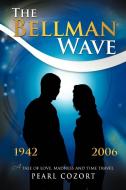 The Bellman Wave di Pearl Cozort edito da AuthorHouse