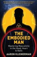 The Embodied Man di Aaron Kleinerman edito da Lulu.com