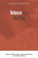 Deleuze and the City di Frichot edito da Edinburgh University Press