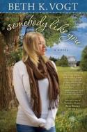 Somebody Like You di Beth K. Vogt edito da HOWARD PUB CO INC