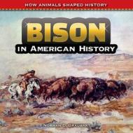 Bison in American History di Norman D. Graubart edito da PowerKids Press