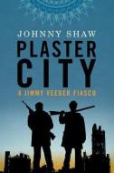 Plaster City di Johnny Shaw edito da THOMAS & MERCER