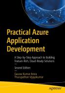 Practical Azure Application Development: A Step-By-Step Approach to Building Feature-Rich, Cloud-Ready Solutions di Thurupathan Vijayakumar edito da APRESS