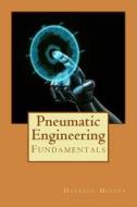 Pneumatic Engineering: Fundamentals of Pneumatic Engineering di Er Heeresh Mistry edito da Createspace