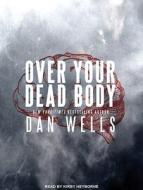 Over Your Dead Body di Dan Wells edito da Tantor Audio