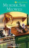 Murder, She Meowed di Liz Mugavero edito da Kensington Publishing