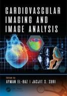Cardiovascular Imaging and Image Analysis edito da Taylor & Francis Inc