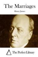 The Marriages di Henry James edito da Createspace
