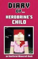 Diary of Herobrine's Child [An Unofficial Minecraft Book] di Crafty Nichole edito da Createspace