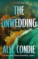 The Unwedding di Ally Condie edito da GRAND CENTRAL PUBL