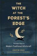The Witch At The Forest's Edge di Christine Grace edito da Red Wheel/Weiser