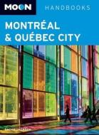 Moon Montreal & Quebec City di Sacha Jackson edito da Avalon Travel Publishing