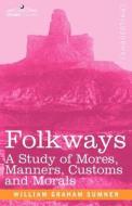 Folkways di William Graham Sumner edito da Cosimo Classics