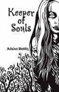 Keeper Of Souls di Adrian Brooks edito da America Star Books