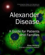 Alexander Disease di Albee Messing edito da Morgan & Claypool Life Sciences