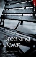 Breaking Dawn di Donna Shelton edito da Saddleback Educational Publishing, Inc.