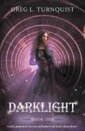 Darklight di Greg L. Turnquist edito da Astraea Press