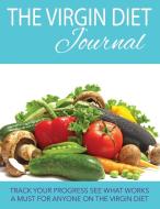 The Virgin Diet Journal di Speedy Publishing Llc edito da Speedy Publishing LLC