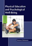 Physical Education and Psychological Well-Being edito da CALLISTO REFERENCE