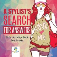 A Stylist's Search for Answers | Girl's Activity Book 3rd Grade di Educando Kids edito da Educando Kids