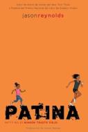 Patina (Spanish Edition) di Jason Reynolds edito da ATHENEUM BOOKS