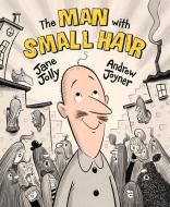 The Man with Small Hair di Jane Jolly edito da LITTLE HARE