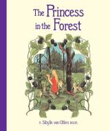 The Princess In The Forest di Sibylle von Olfers edito da Floris Books