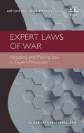 Expert Laws Of War - Restating And Making Law In Expert Processes di Anton O. Petrov edito da Edward Elgar Publishing Ltd
