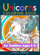 Unicorns Coloring Book for Toddlers Ages 4-8 di Linfa Press edito da Attilio Marangi