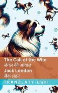 The Call of the Wild / जंगल की आवाज़ di Jack London edito da Tranzlaty