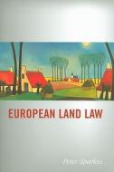 European Land Law di Peter Sparkes edito da HART PUB