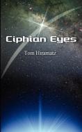Ciphian Eyes di Tom Hiramatz edito da New Generation Publishing