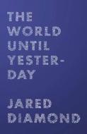 The World Until Yesterday di Diamond Jared edito da Penguin Books