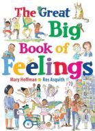 The Great Big Book of Feelings di Mary Hoffman edito da Quarto Publishing Plc